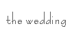 About the wedding